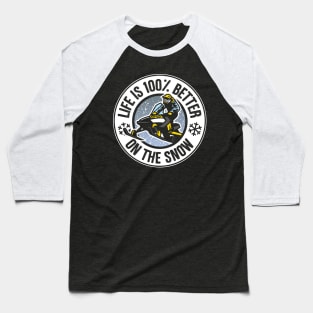 Life Is 100% Better On The Snow Snowmobile Baseball T-Shirt